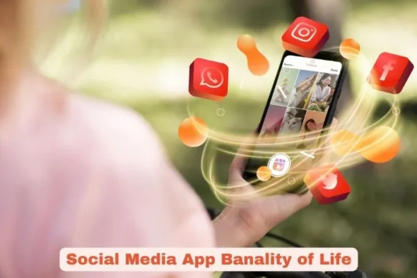 Unveiling the Social Media App Banality of Life